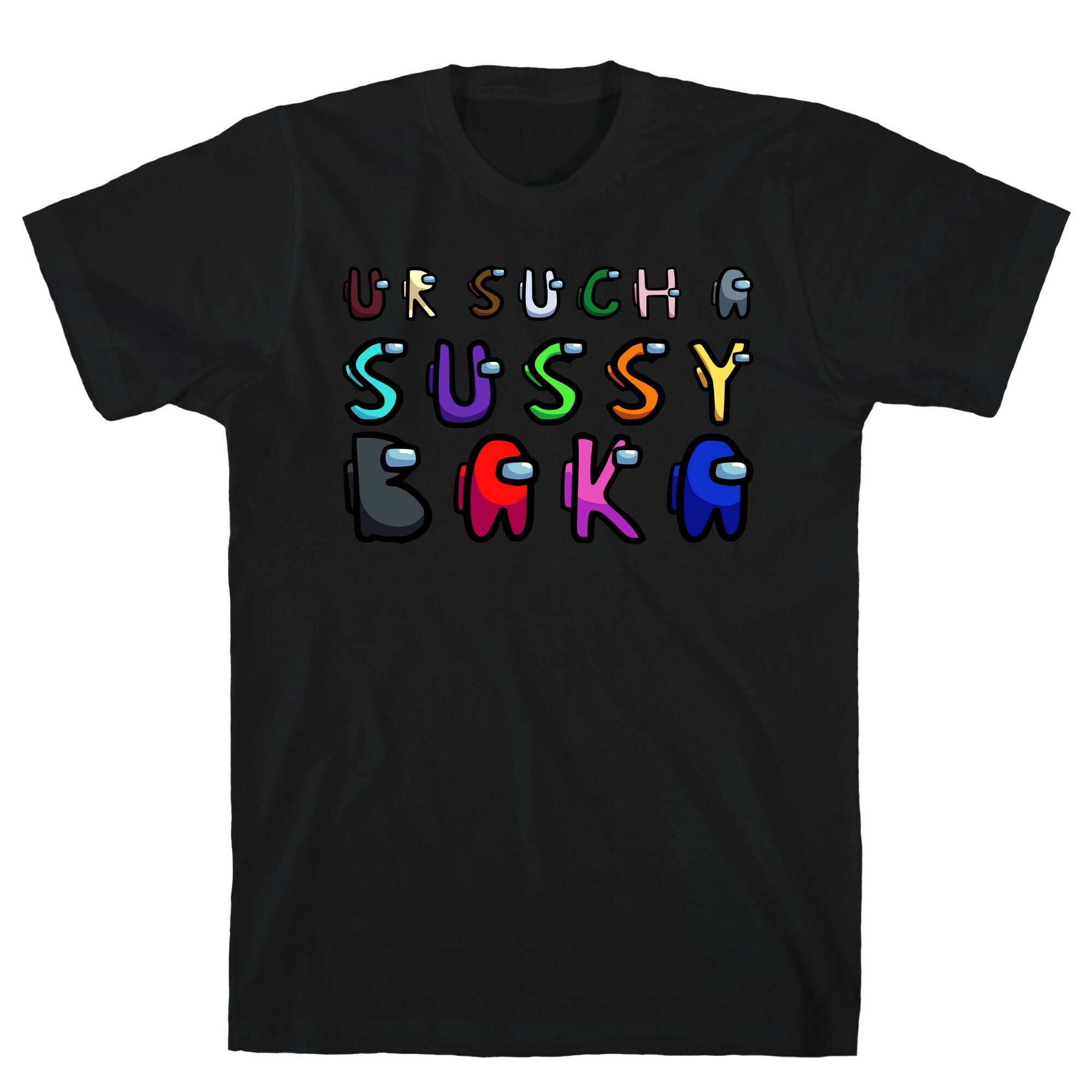 Ur Such A Sussy Baka T-Shirt